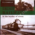 Book cover of Irish Railways in the heyday of steam  by CASSERLEY, H.C. 